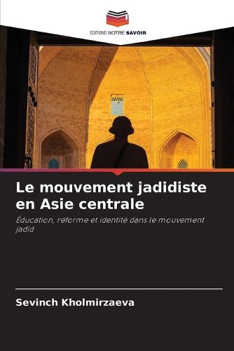 Cover image for Le mouvement jadidiste en Asie centrale