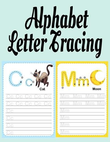 Alphabet Letter Tracing: ABC Handwriting & Coloring Book With Inspirational & Positive A to Z Words For Learning The Alphabet With Kindness, Mindfulness & Gratitude