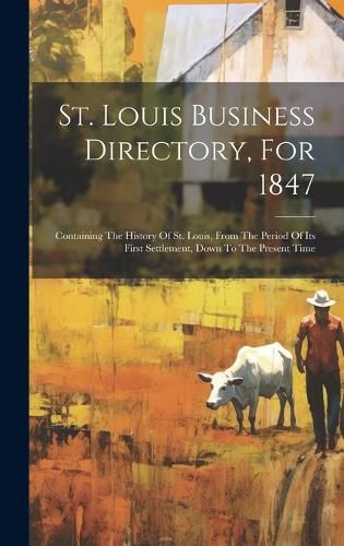 Cover image for St. Louis Business Directory, For 1847