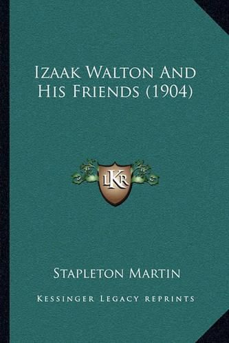 Cover image for Izaak Walton and His Friends (1904)