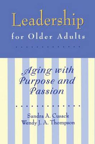 Cover image for Leadership for Older Adults: Aging With Purpose And Passion
