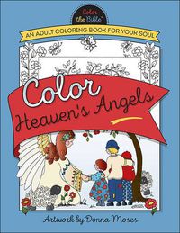 Cover image for Color Heaven's Angels: An Adult Coloring Book for Your Soul