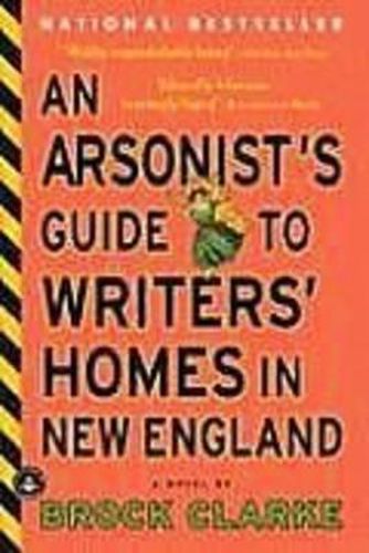 Cover image for An Arsonist's Guide to Writers' Homes in New England