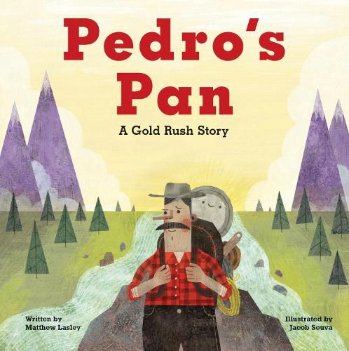 Cover image for Pedro's Pan: A Gold Rush Story
