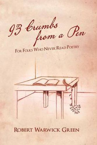 93 Crumbs from a Pen: For Folks Who Never Read Poetry