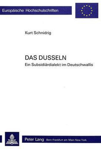 Cover image for Das Dusseln: Ein Subsidiaerdialekt Im Deutschwallis