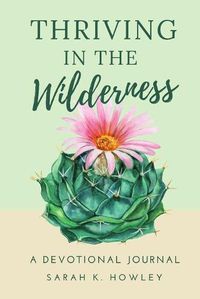 Cover image for Thriving in the Wilderness: A Devotional Journal