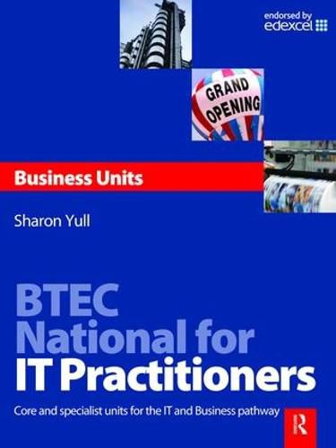 Cover image for BTEC National for IT Practitioners: Business units: Core and Specialist Units for the IT and Business Pathway