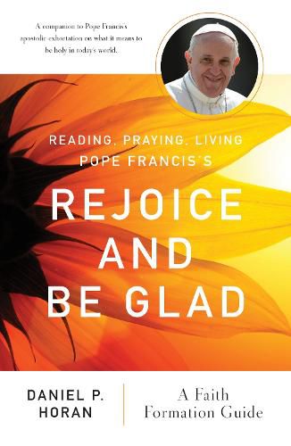 Cover image for Reading, Praying, Living Pope Francis's Rejoice and Be Glad: A Faith Formation Guide