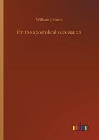 Cover image for On the apostolical succession