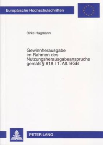 Cover image for Gewinnherausgabe Im Rahmen Des Nutzungsherausgabeanspruchs Gemaess -  818 I 1. Alt. Bgb