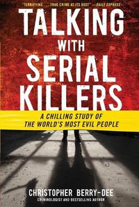 Cover image for Talking with Serial Killers