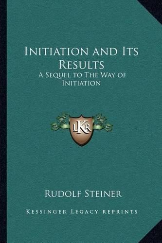 Initiation and Its Results: A Sequel to the Way of Initiation