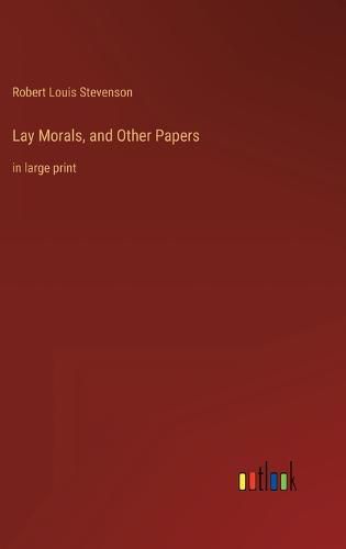 Cover image for Lay Morals, and Other Papers