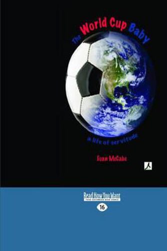 Cover image for The World Cup Baby: A Life of Servitude