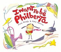 Cover image for I Want to Be Philberta