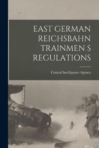 Cover image for East German Reichsbahn Trainmen S Regulations