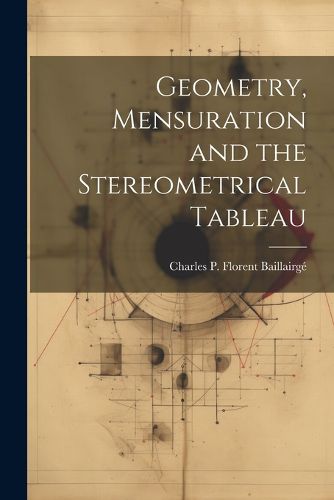 Cover image for Geometry, Mensuration and the Stereometrical Tableau