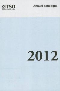 Cover image for The Stationery Office annual catalogue 2012