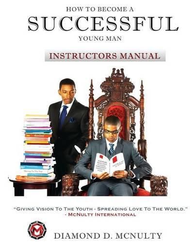 Cover image for How To Become A Successful Young Man - Instructors Curriculum: -Taking Over The World-