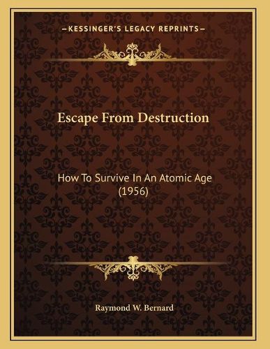 Escape from Destruction: How to Survive in an Atomic Age (1956)