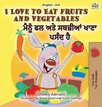 Cover image for I Love to Eat Fruits and Vegetables (English Punjabi Bilingual Book - India)