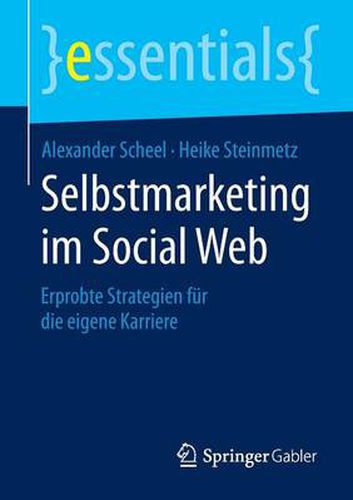 Cover image for Selbstmarketing im Social Web: Erprobte Strategien fur die eigene Karriere