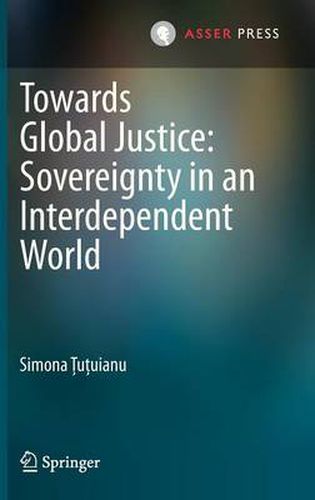 Cover image for Towards Global Justice: Sovereignty in an Interdependent World