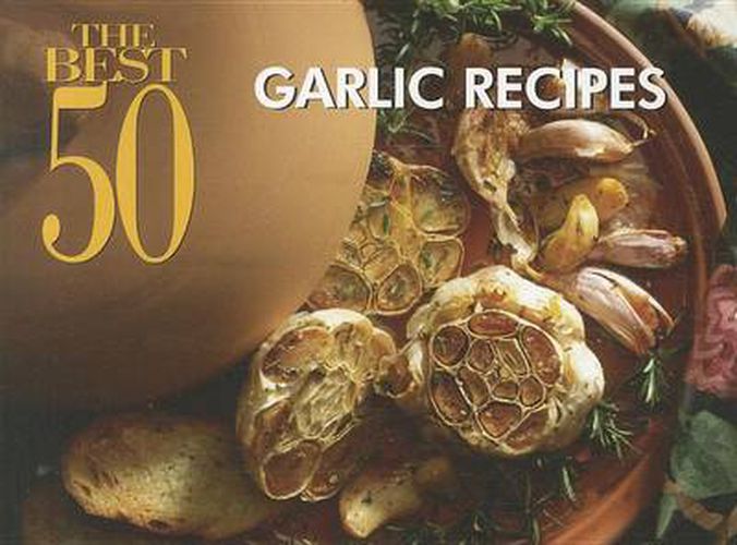 Cover image for The Best 50 Garlic Recipes
