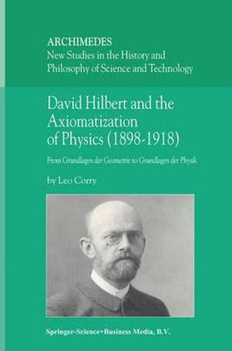 Cover image for David Hilbert and the Axiomatization of Physics (1898-1918): From Grundlagen der Geometrie to Grundlagen der Physik