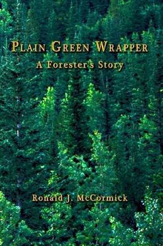 Cover image for PLAIN GREEN WRAPPER A Forester's Story