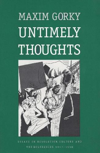 Cover image for Untimely Thoughts: Essays on Revolution, Culture, and the Bolsheviks, 1917-1918