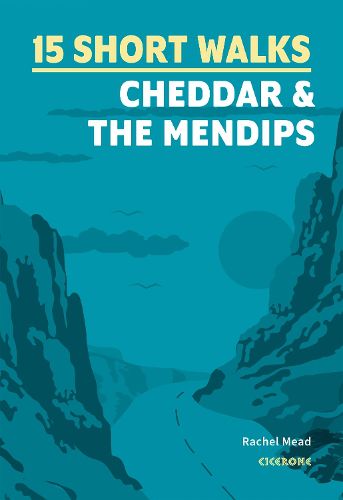 Cover image for 15 Short Walks Cheddar and the Mendips
