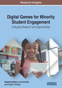 Cover image for Digital Games for Minority Student Engagement: Emerging Research and Opportunities