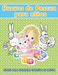 Cover image for Huevos de Pascua para ninos: Dibujo para colorear conejito de pascua