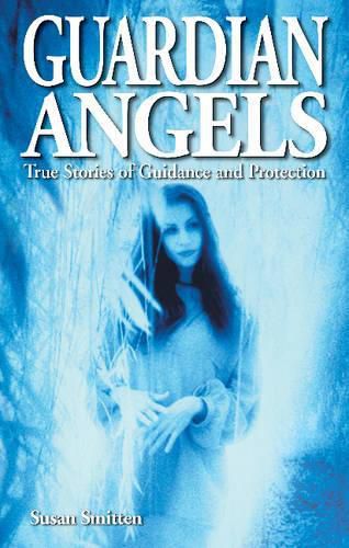 Cover image for Guardian Angels: True Stories of Guidance and Protection