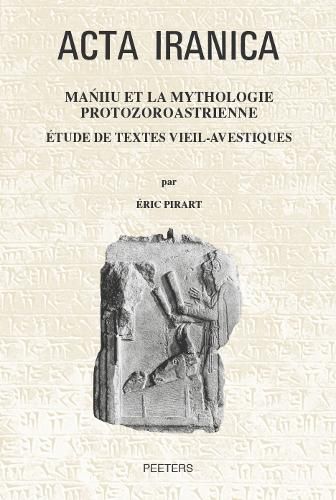 Cover image for Maniiu et la mythologie protozoroastrienne: Etude de textes vieil-avestiques