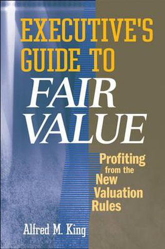 Cover image for Executive's Guide to Fair Value: Profiting from the New Valuation Rules