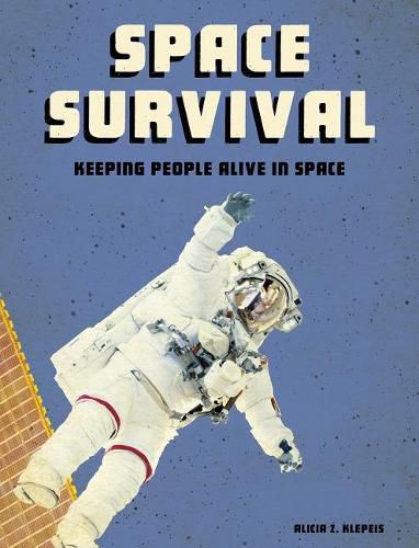 Space Survival: Keeping People Alive in Space (Future Space)