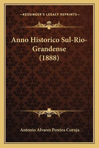 Cover image for Anno Historico Sul-Rio-Grandense (1888)