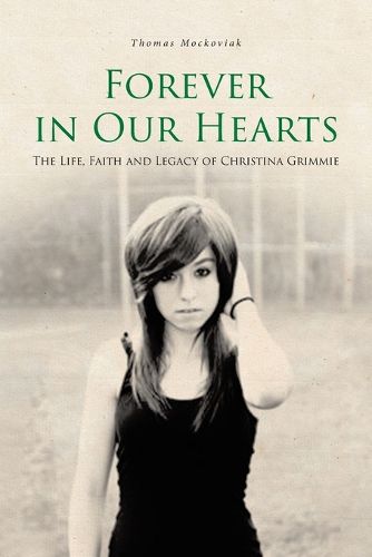 Cover image for Forever in Our Hearts: The Life, Faith and Legacy of Christina Grimmie