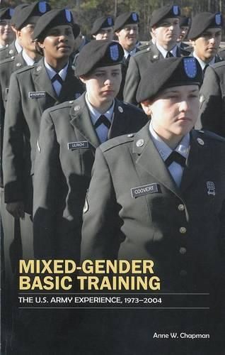 Cover image for Mixed Gender Basic Training: The U.S. Army Experience, 1973-2004