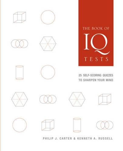 Cover image for The Book of IQ Tests: 25 Self-Scoring Quizzes to Sharpen Your Mind