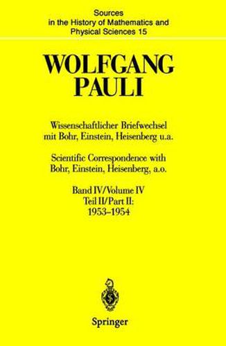 Wissenschaftlicher Briefwechsel mit Bohr, Einstein, Heisenberg u.a. / Scientific Correspondence with Bohr, Einstein, Heisenberg a.o.: Band IV, Teil II: 1953-1954 / Volume IV, Part II: 1953-1954