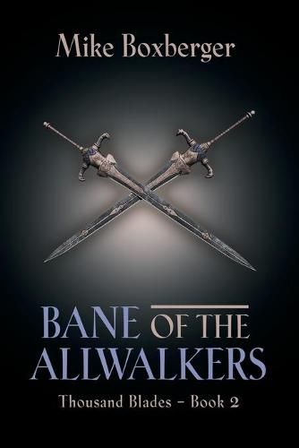 Cover image for Bane of the Allwalkers: Thousand Blades - Book 2