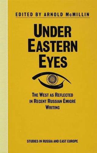 Under Eastern Eyes: The West as Reflected in Recent Russian Emigre Writing