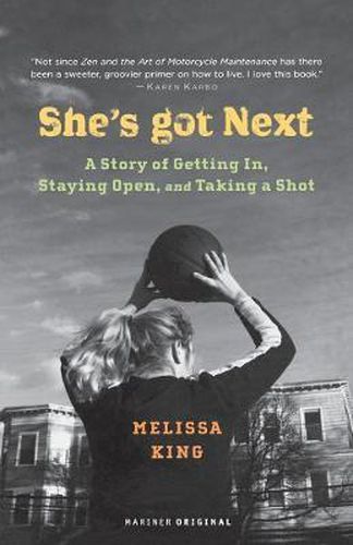 Cover image for She's Got Next: A Story of Getting In, Staying Open, and Taking a Shot
