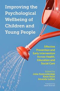 Cover image for Improving the Psychological Wellbeing of Children and Young People: Effective Prevention and Early Intervention Across Health, Education and Social Care