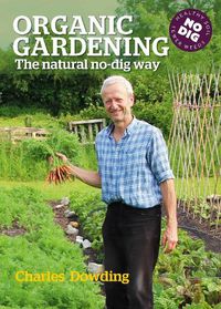 Cover image for Organic Gardening: The Natural No-Dig Way