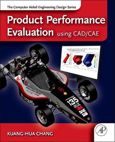 Cover image for Product Performance Evaluation using CAD/CAE: The Computer Aided Engineering Design Series